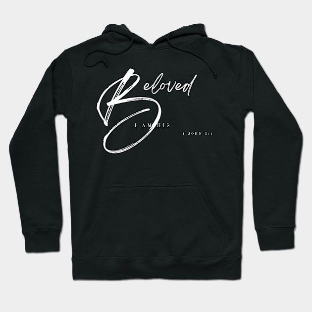 I am His Beloved - Crescendo Hoodie by Beloved Gifts